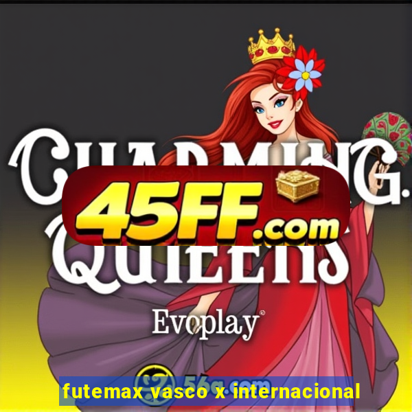futemax vasco x internacional